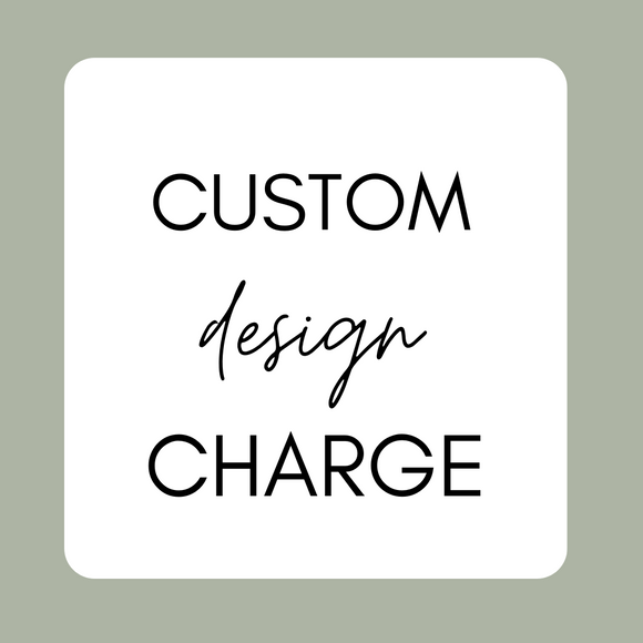 Custom Design Charge