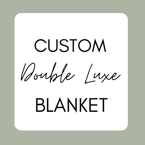 Custom Double Luxe